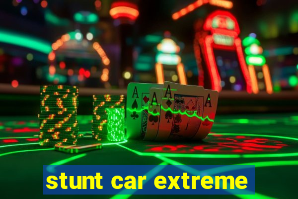 stunt car extreme